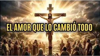 El AMOR QUE LO CAMBIÓ TODO: LA VERDAD DE LA SEMANA SANTA por María Luz Viva